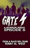 Gate 4: From a Place Hell Fears (Gate 4: A Serial Novel Book 6) Gate 4: From a Place Hell Fears (Gate 4: A Serial Novel Book 6)