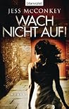 Wach nicht auf!: Roman