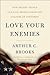 Love Your Enemies: How Dece...