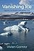 Vanishing Ice: Glaciers, Ice Sheets, and Rising Seas