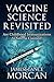 Vaccine Science Revisited: Are Childhood Immunizations As Safe As Claimed? (The Underground Knowledge Series, #8)