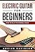 Electric Guitar For Beginners by Adrian Gavinson