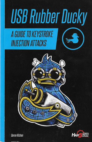 USB Rubber Ducky: A Guide to Keystroke Injection Attacks (Paperback)
