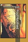 Foul Mouthed: Refined By the Language of the Kingdom