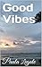 Good Vibes
