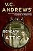 Beneath the Attic (Dollanganger Book 9) by V.C. Andrews