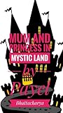 Mum and Princess in Mystic land (Mum and Princess book 3)