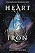 Heart of Iron (Heart of Iron, #1)