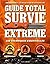 Guide total survie extrême:...