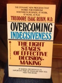 Overcoming Indecisiveness: The Eight Stages of Effective Descision-Making (Paperback)
