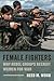 Female Fighters: Why Rebel ...