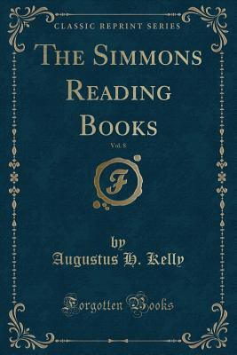 The Simmons Reading Books, Vol. 8 (Classic Reprint)