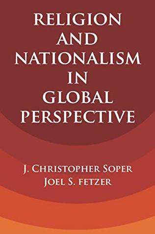 Religion and Nationalism in Global Perspective (Cambridge Studies in Social Theory, Religion and Politics)