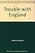Trouble with England