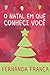 O Natal em que conheci você by Fernanda França