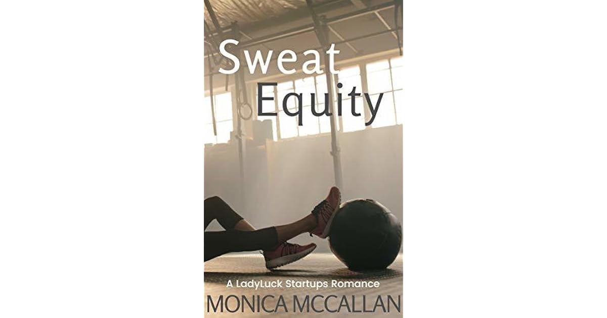 Sweat Equity (LadyLuck Startups, 1) by Monica McCallan