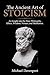 The Ancient Art of Stoicism...