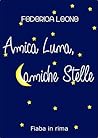 Amica Luna, amiche Stelle (Una fiaba in rima) (Italian Edition)