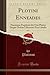 Plotini Enneades, Vol. 1: Praemisso Porphyrii De Vita Plotini Deque Ordine Librorum Eius Libello (Classic Reprint) (Latin Edition)