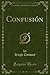 Confusión (Classic Reprint) (Spanish Edition)
