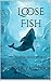 Loose Fish: Vol. 1 - A Memo...