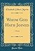 Whom God Hath Joined: A Novel