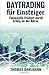 Daytrading für Einsteiger: Finanzielle Freiheit durch Erfolg an der Börse (German Edition)