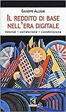 Il reddito di base nell'era digitale: Libertà, solidarietà, condivisione