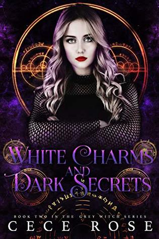 White Charms and Dark Secrets (Grey Witch #2)