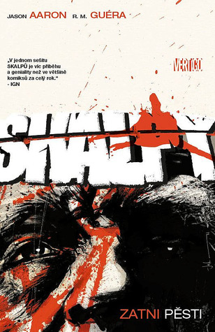 Skalpy 9: Zatni pěsti (Skalpy, #9)