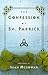 The Confession of St. Patrick by Patrick of Ireland