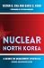 Nuclear North Korea: A Deba...