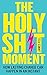 The Holy Sh!t Moment: How l...