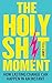 The Holy Sh!t Moment: How lasting change can happen in an instant