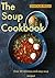 The Soup Cookbook: Over 40 delicious and easy soup recipes!