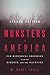 Monsters in America: Our Historical Obsession with the Hideous and the Haunting