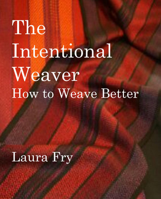 The Intentional Weaver: How to Weave Better