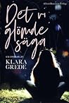 Det vi glömde säga by Klara Grede