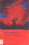 Mind in Motion: The Fiction of Philip K. Dick