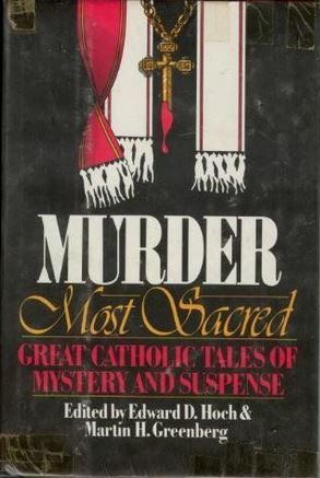 Murder Most Sacred: Great Catholic Tales of Mystery & Suspense (Hardcover)