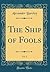 The Ship of Fools, Vol. 2 (Classic Reprint)