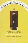 Autoras inciertas : voces olvidadas de nuestro feminismo