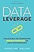 Data Leverage: Unlocking the Surprising Growth Potential of Data Partnerships