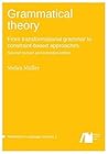 Grammatical theory: From transformational grammar to constraint-based approaches. Second revised and extended edition. Vol. II.