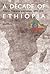 A Decade of Ethiopia: Politics, Economy and Society 2004-2016