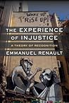The Experience of Injustice by Emmanuel Renault