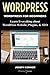 WordPress: WordPress for Beginners: Learn Everything about: WordPress Websites, Plugins, & SEO