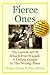 Fierce Ones: The Love and A...