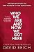 Who We Are and How We Got H...