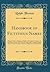 Handbook of Fictitious Names: Being a Guide to Authors, Chiefly in the Lighter Literature of the Xixth Century, Who Have Written Under Assumed Names; ... Plagiarists, and Imitations (Classic Reprint)
